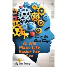 (英文圖書) Ai Will Make Life Easier For You: 25 of the Best Ways 平裝版, Independently Published, 英文