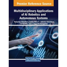 (英文圖書) Multidisciplinary Applications of AI Robotics and Autonomous Systems 精裝版, IGI Global, 英文