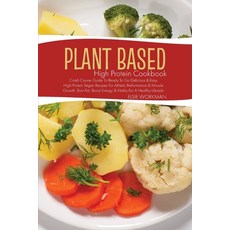 (英文圖書) Plant Based High Protein Cookbook: Crash Course Guide to Ready to Go Delicious and Easy High-... 平裝版, Elsie Workman, 英文