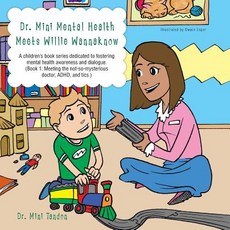 (英文圖書)Dr. Mini Mental Health Meets Willie Wannaknow: A Children's Book Series Dedicate... 平裝版, Authorhouse, 英文