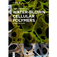 (英文圖書) Water-Blown Cellular Polymers: A Practical Guide 平裝版, de Gruyter, 英文