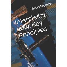 Interstellar Law: Key Principles 平裝版, Independently Published, 英文