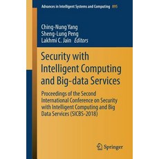 Security with Intelligent Computing and Big-Data Services: Proceedings of the Second International C... 平裝版, Springer, 英文