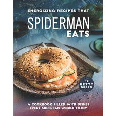 (英文圖書) Energizing Recipes That Spiderman Eats: A Cookbook Filled with Dishes Every Superfan Would Enjoy 平裝版, Independently Published, 英文