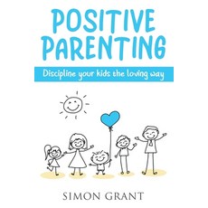 (英文圖書) Positive Parenting: Discipline Your Kids the Loving Way 平裝版, Joiningthedotstv Limited, 英文