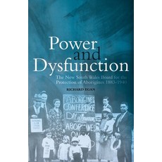 (英文圖書) Power and Dysfunction: The New South Wales Board for the Protection of Aborigines 1883-1940 平裝版, Anu Press, 英文