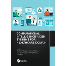 (英文圖書) Computational Intelligence Aided Systems for Healthcare Domain 精裝版, CRC Press, 英文