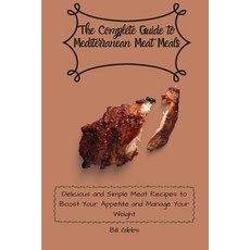 (英文圖書) The Complete Guide to Mediterranean Meat Meals: Delicious and Simple Meat Recipes to Boost Yo... 平裝版, Bill Gibbs, 英文