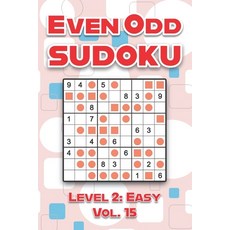 (英文圖書) Even Odd Sudoku Level 2: Easy Vol. 15: Play Even Odd Sudoku 9x9 Nine Numbers Grid With Soluti... 平裝版, Independently Published, 英文