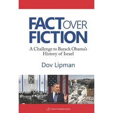 (英文圖書) Fact Over Fiction: A Challenge to Barak Obama's History of Israel 平裝版, Independently Published, 英文