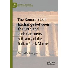 (英文圖書) The Roman Stock Exchange Between the 19th and 20th Centuries: A History of the Italian Stock ... 平裝版, Palgrave MacMillan, 英文