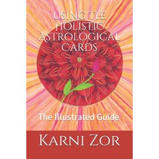 The Holistic Astrological Cards: The Illustrated Guide 平裝版, Createspace Independent Pub..., 英文