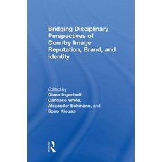 Bridging Disciplinary Perspectives of Country Image Reputation Brand and Identity 精裝版, Routledge, 英文