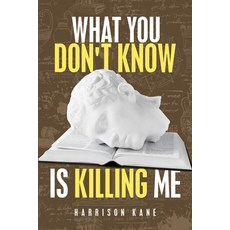 What You Don't Know Is Killing Me 平裝版, Lulu Publishing Services, 英文