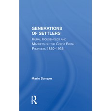 (英文圖書) Generations of Settlers: Rural Households and Markets on the Costa Rican Frontier 1850-1935 精裝版, Routledge, 英文