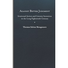 (英文圖書) Against Better Judgment: Irrational Action and Literary Invention in the Long Eighteenth Century 精裝版, University of Virginia Press, 英文