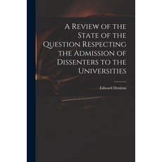 (英文圖書) A Review of the State of the Question Respecting the Admission of Dissenters to the Universities 平裝版, Legare Street Press, 英文
