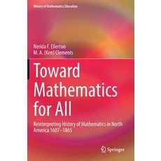 (英文圖書) Toward Mathematics for All: Reinterpreting History of Mathematics in North America 1607-1865 精裝版, Springer, 英文