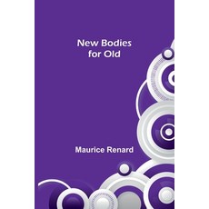 (英文圖書) New Bodies for Old 平裝版, Alpha Edition, 英文