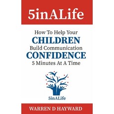 (英文圖書) 5inALife: How to help your children build communication confidence five minutes at a time 平裝版, Independently Published, 英文