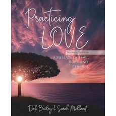 (英文圖書) Practicing Love Journal Edition: A Message of Love Hope and Renewal 平裝版, Ripe Melland Media, 英文