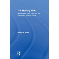 The Healthy Mind: Mindfulness True Self and the Stream of Consciousness 精裝版, Routledge, 英文