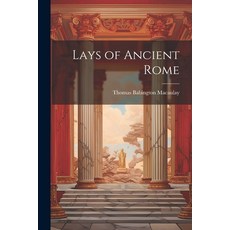 (英文圖書) Lays of Ancient Rome 平裝版, Legare Street Press, 英文