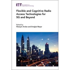 Flexible and Cognitive Radio Access Technologies for 5g and Beyond 精裝版, Institution of Engineering & Technology, 英文