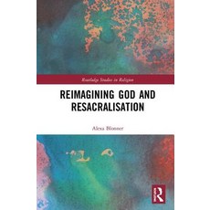 Reimagining God and Resacralisation 精裝版, Routledge, 英文