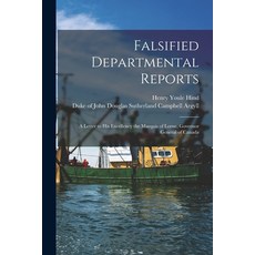 (英文圖書) Falsified Departmental Reports [microform]: a Letter to His Excellency the Marquis of Lorne ... 平裝版, Legare Street Press, 英文