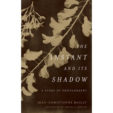 The Instant and Its Shadow: A Story of Photography 精裝版, Fordham University Press, 英文