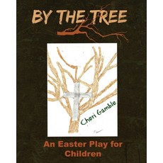 (英文圖書) By the Tree: An Easter Play for Children 平裝版, Createspace Independent Pub..., 英文