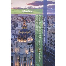 (英文圖書) Panache Madrid: A Traveler's Guide to the Heart of Spain 平裝版, Independently Published, 英文