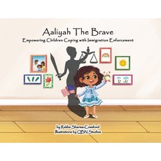 (英文圖書)Aaliyah The Brave: Empowering Children Coping with Immigration Enforcement 平裝版, Rekha Sharma-Crawford, 英文