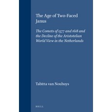 (英文圖書) The Age of Two-Faced Janus: The Comets of 1577 and 1618 and the Decline of the Aristotelian W... 精裝版, Brill, 英文