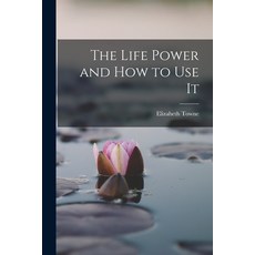 (英文圖書) The Life Power and How to Use It 平裝版, Legare Street Press, 英文