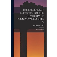 (英文圖書) The Babylonian Expedition of the University of Pennsylvania Series A: Cuneform Texts 精裝版, Legare Street Press, 英文