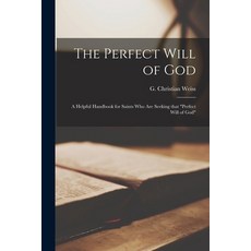 (英文圖書) The Perfect Will of God: a Helpful Handbook for Saints Who Are Seeking That perfect Will of God 平裝版, Hassell Street Press, 英文