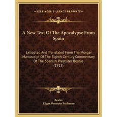 (英文圖書) A New Text Of The Apocalypse From Spain: Extracted And Translated From The Morgan Manuscript ... 精裝版, Kessinger Publishing, 英文