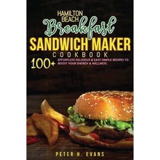 Hamilton Beach Breakfast Sandwich Maker Cookbook: 100+ Effortless Delicious & Easy Simple Recipes To... 平裝版, Amplitudo Ltd, 英文