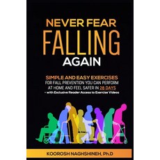 (英文圖書) Never Fear Falling Again: Simple and Easy Exercises for Fall Prevention You Can Perform at Ho... 平裝版, Innovative Solutions and Se..., 英文