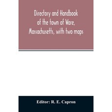 Directory and handbook of the town of Ware Massachusetts with two maps 平裝版, Alpha Edition, 英文