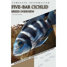 (英文圖書) Five-bar Cichlid: From Novice to Expert. Comprehensive Aquarium Fish Guide 平裝版, Independently Published, 英文