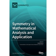 Symmetry in Mathematical Analysis and Application 精裝版, Mdpi AG, 英文