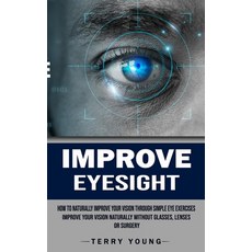 (英文圖書) Improve Eyesight: How to Naturally Improve Your Vision Through Simple Eye Exercises (Improve ... 平裝版, Chris David, 英文