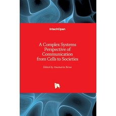 (英文圖書) A Complex Systems Perspective of Communication from Cells to Societies 精裝版, Intechopen, 英文