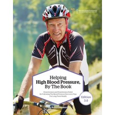 Helping High Blood Pressure By The Book: Hypertension and Hypotension Relief By Following The Blood... 平裝版, Naturally Healthy Publications, 英文