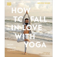 (英文圖書) How to Fall in Love with Yoga: Move. Breathe. Connect. 平裝版, DK Publishing (Dorling Kind..., 英文