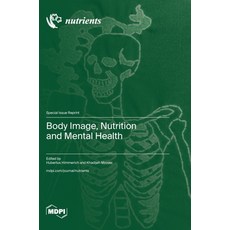 (英文圖書) Body Image Nutrition and Mental Health 精裝版, Mdpi AG, 英文