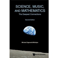 (英文圖書) Science Music and Mathematics: The Deepest Connections (Second Edition) 精裝版, World Scientific Publishing..., 英文